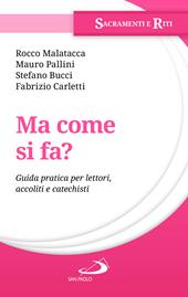 Ma come si fa? Guida pratica per lettori, accoliti e catechisti