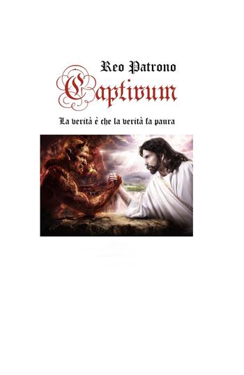Captivum. La verità è che la verità fa paura - Marco Russo - Libro ilmiolibro self publishing 2018, La community di ilmiolibro.it | libraccio.click