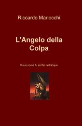 L' angelo della colpa. Il suo nome fu scritto nell'acqua