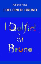 I delfini di Bruno. Ediz. a colori