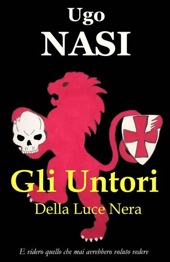 Gli untori della luce nera - Ugo Nasi - Libro ilmiolibro self publishing 2020, La community di ilmiolibro.it | libraccio.click