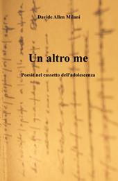 Un altro me. Poesie nel cassetto dell'adolescenza 1995-2000