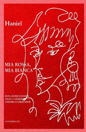 Mia rossa, Mia bianca. Rosa rubicundior, lilio candidior, omnibus formosior - Piergiorgio Mongioj - Libro ilmiolibro self publishing 2021, La community di ilmiolibro.it | libraccio.click