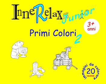 Primi colori. InneRelax Junior. 20 immagini da colorare. Ediz. illustrata. Vol. 2 - Roberto Roti - Libro Youcanprint 2017, Youcanprint Self-Publishing | libraccio.click