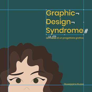 Graphic design syndrome. La vita di un progettista grafico - Giuseppina Russo - Libro Youcanprint 2017, Youcanprint Self-Publishing | libraccio.click