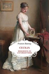 Cecilia. Biografia di un'ereditiera