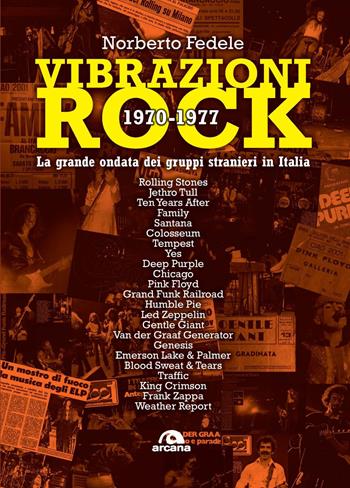Vibrazioni rock 1970-1977. La grande ondata dei gruppi stranieri in Italia - Norberto Fedele - Libro Arcana 2024, Musica | libraccio.click