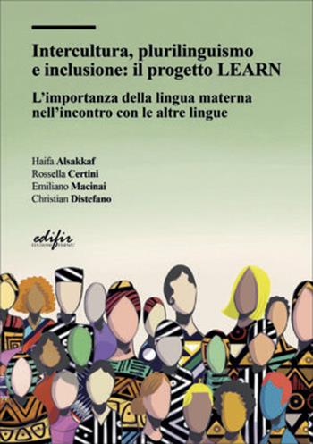 Intercultura, plurilinguismo e inclusione: il progetto LEARN. L'importanza della lingua materna nell'incontro con le altre lingue - Haifa Alsakkaf, Rossella Certini, Emiliano Macinai - Libro EDIFIR 2026, Varia | libraccio.click