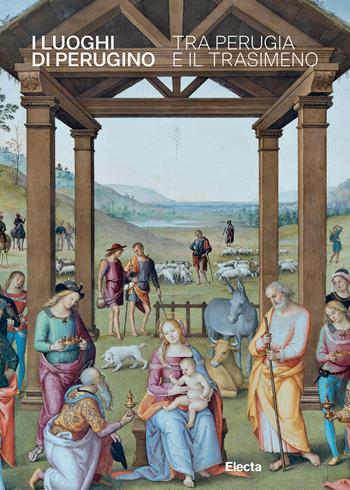 I luoghi di Perugino tra Perugia e il Trasimeno  - Libro Electa 2023, Guide artistiche | libraccio.click