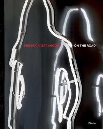 Federica Marangoni. On the road 1970-2024. Non solo vetro. Ediz. italiana e inglese  - Libro Electa 2024 | libraccio.click