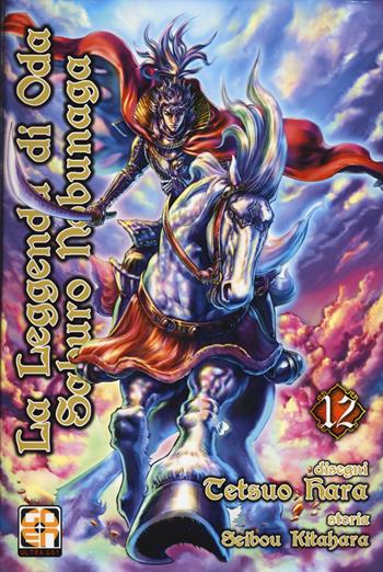 La leggenda di Oda Saburo Nobunaga. Vol. 12 - Tetsuo Hara, Seibou Kitahara - Libro Goen 2022, Samurai collection | libraccio.click