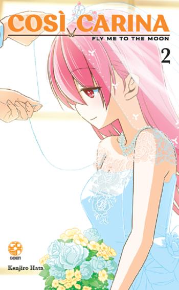 Così carina. Fly me to the moon. Vol. 2 - Kenjiro Hata - Libro Goen 2023, Mega collection | libraccio.click