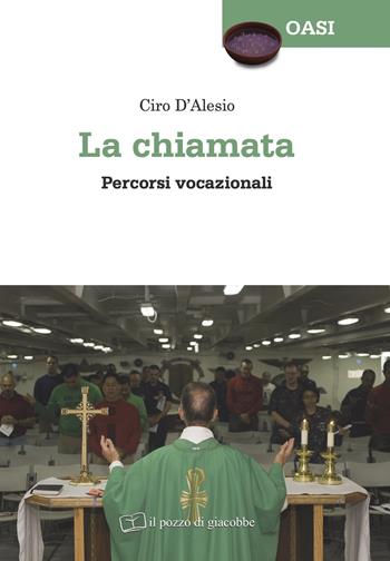 La chiamata. Percorsi vocazionali - Ciro D'Alesio - Libro Il Pozzo di Giacobbe 2024, Oasi | libraccio.click