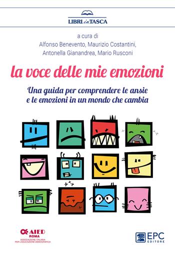La voce delle mie emozioni. Una guida per comprendere le ansie e le emozioni in un mondo che cambia  - Libro EPC 2021, Libri in tasca | libraccio.click