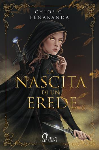 La nascita di un erede. An heir comes to rise. Vol. 1 - Chloe C. Peñaranda - Libro Queen 2023 | libraccio.click