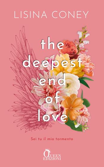 The Deepest End of Love. Sei tu il mio tormento - Lisina Coney - Libro Queen 2026 | libraccio.click