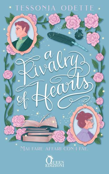 A rivalry of hearts. Mai fare affari con i Fae - Tessonja Odette - Libro Queen 2026, Fantasy | libraccio.click