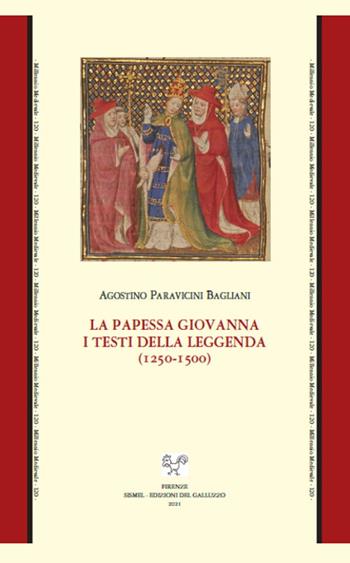 La papessa Giovanna. I testi della leggenda (1250-1500) - Agostino Paravicini Bagliani - Libro Sismel 2021, Millennio medievale | libraccio.click