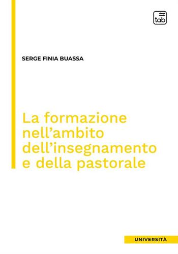 La formazione nell'ambito dell'insegnamento e della pastorale - Serge Finia Buassa - Libro tab edizioni 2023 | libraccio.click