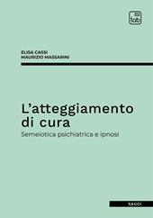 L'atteggiamento di cura. Semeiotica psichiatrica e ipnosi
