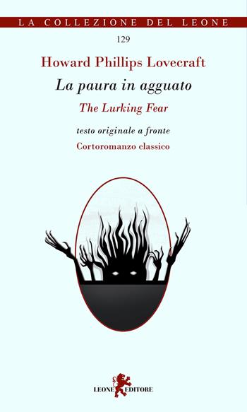 La paura in agguato-The lurking fear - Howard P. Lovecraft - Libro Leone 2022, La collezione del leone | libraccio.click