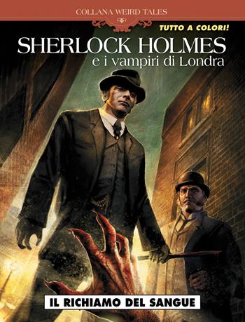 Sherlock Holmes e i vampiri di Londra. Vol. 1: Il richiamo del sangue - Sylvain Corduriè, Laci - Libro Editoriale Cosmo 2021, Weird tales | libraccio.click