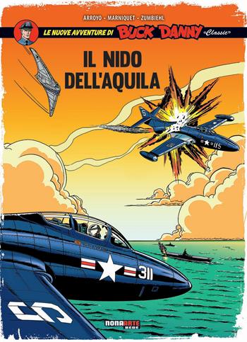 Le nuove avventure di Buck Danny «classic». Vol. 8: Il nido dell'aquila  - Libro Editoriale Cosmo 2023, Nona Arte | libraccio.click