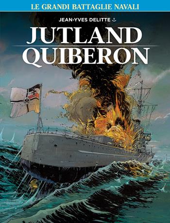 Le grandi battaglie navali. Vol. 4: Jutland-Quiberon - Jean-Yves Delitte - Libro Editoriale Cosmo 2023, Gli albi della cosmo | libraccio.click