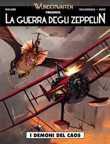 La guerra degli zeppelin. Vol. 2: I demoni del caos - Richard D. Nolane, Vicenç Villagrasa - Libro Editoriale Cosmo 2024, Gli albi della cosmo | libraccio.click