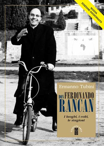 Don Ferdinando Rancan. I luoghi, i volti, le stagioni. Ediz. ampliata - Ermanno Tubini - Libro Ares 2024, Profili | libraccio.click