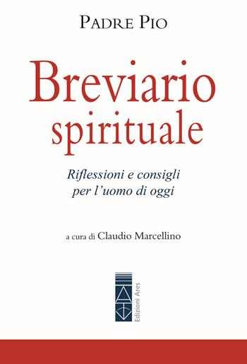 Breviario spirituale. Riflessioni e consigli per l'uomo di oggi - Pio da Pietrelcina (san) - Libro Ares 2024, Emmaus | libraccio.click