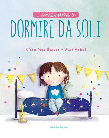 L'avventura di dormire da soli. Ediz. a colori - Clara Mas Bassas, Judi Abbot - Libro Nord-Sud 2022, Libri illustrati | libraccio.click