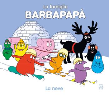 La neve. La famiglia Barbapapà. Ediz. a colori - Talus Taylor - Libro Nord-Sud 2024 | libraccio.click