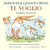 Indovina quanto bene ti voglio. Libro puzzle