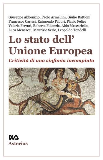 Lo stato dell'Unione Europea. Criticità di una sinfonia incompiuta  - Libro Asterios 2025, Lo stato del mondo | libraccio.click