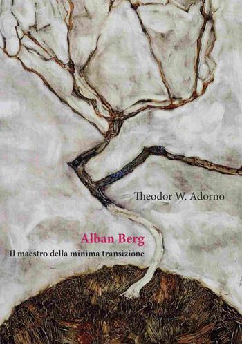 Alban Berg. Il maestro della minima transizione - Theodor W. Adorno - Libro Orthotes 2019, Ricercare | libraccio.click
