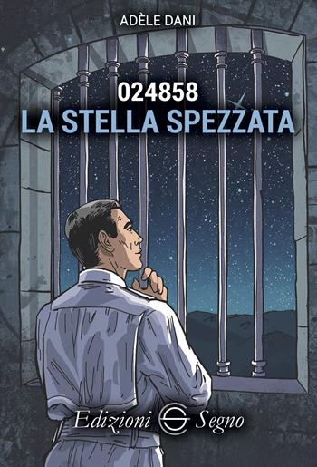 024858. La stella spezzata - Adèle Dani - Libro Edizioni Segno 2025 | libraccio.click
