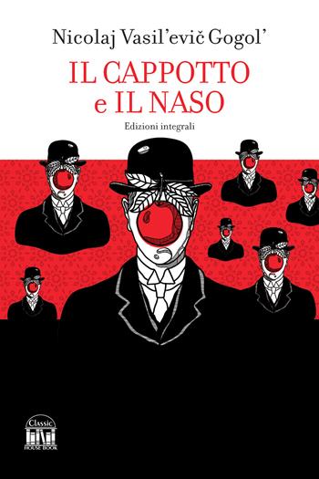 Il naso-Il cappotto. Ediz. integrale - Nikolaj Gogol' - Libro 2M 2024, Classic House Book | libraccio.click