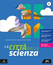 La città della scienza. Per la Scuola media. Con e-book. Con espansione online. Con DVD-ROM. Vol. 2