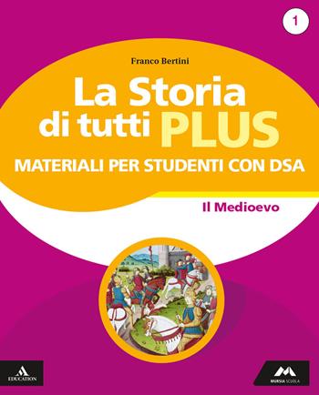 La storia di tutti plus. Strumenti per una didattica inclusiva. Per la Scuola media. Vol. 1 - Franco Bertini - Libro Mursia Scuola 2019 | libraccio.click