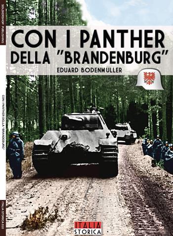 Con i Panther della «Brandenburg» - Eduard Bodenmüller - Libro Soldiershop 2018, Italia storica | libraccio.click