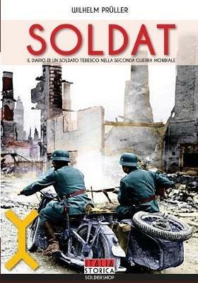 Soldat - Wilhelm Prüller - Libro Soldiershop 2019, Italia storica | libraccio.click