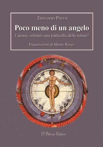 Poco meno di un angelo. L'uomo, soltanto una particella della natura? - Ermanno Pavesi - Libro D'Ettoris 2016, Orizzonti della conoscenza | libraccio.click