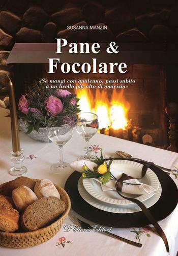Pane & focolare - Susanna Manzin - Libro D'Ettoris 2016, Costume e società | libraccio.click