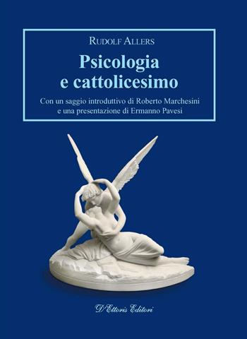 Psicologia e cattolicesimo - Rudolf Allers - Libro D'Ettoris 2016, Orizzonti della conoscenza | libraccio.click