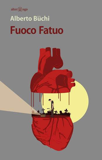 Fuoco fatuo - Alberto Büchi - Libro Alter Ego 2016, Specchi | libraccio.click