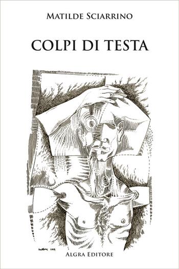Colpi di testa - Matilde Sciarrino - Libro Algra 2025 | libraccio.click