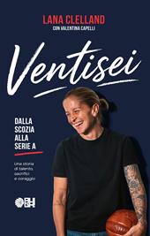 Ventisei. Dalla Scozia alla Serie A