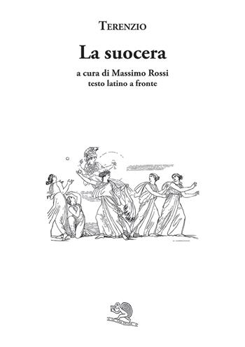 La suocera. Testo latino a fronte - P. Afro Terenzio - Libro La Vita Felice 2019, Saturnalia | libraccio.click