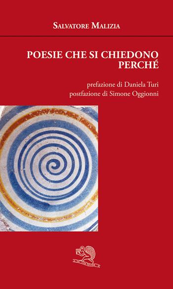 Poesie che si chiedono perché - Salvatore Malizia - Libro La Vita Felice 2021, Agape | libraccio.click